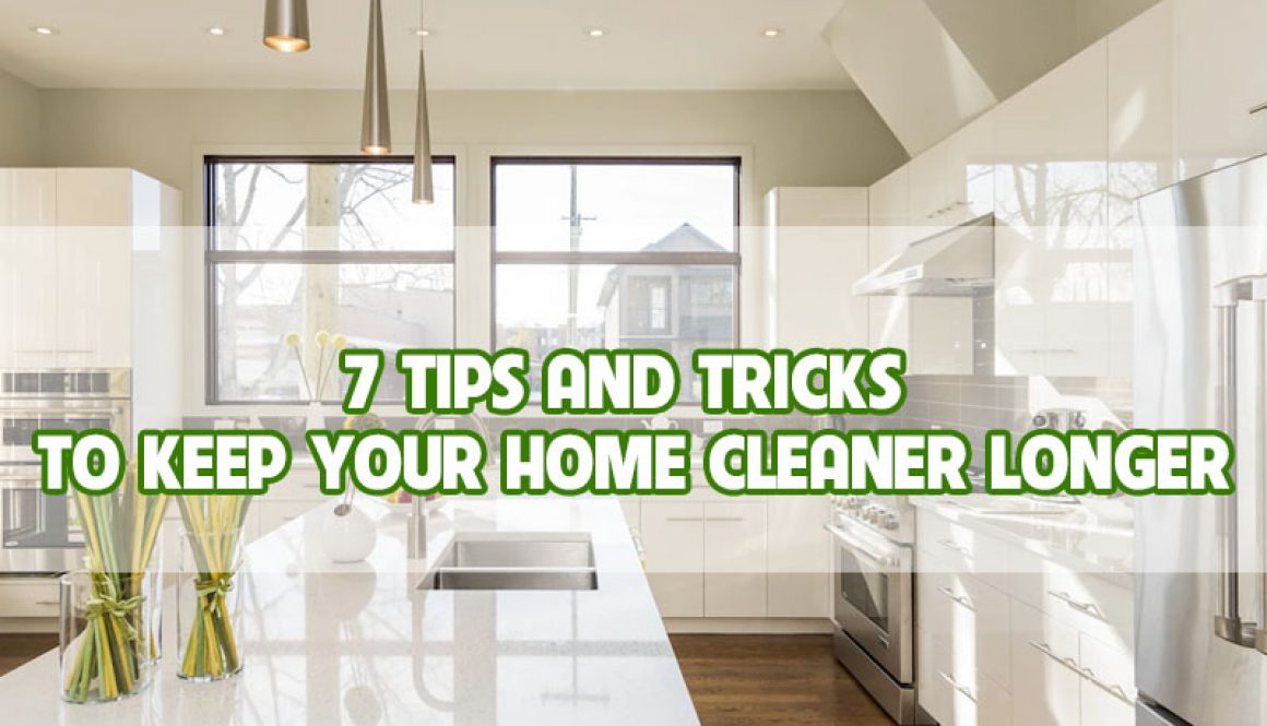 7-tips-and-tricks-to-keep-your-home-cleaner-longer-thumbnail