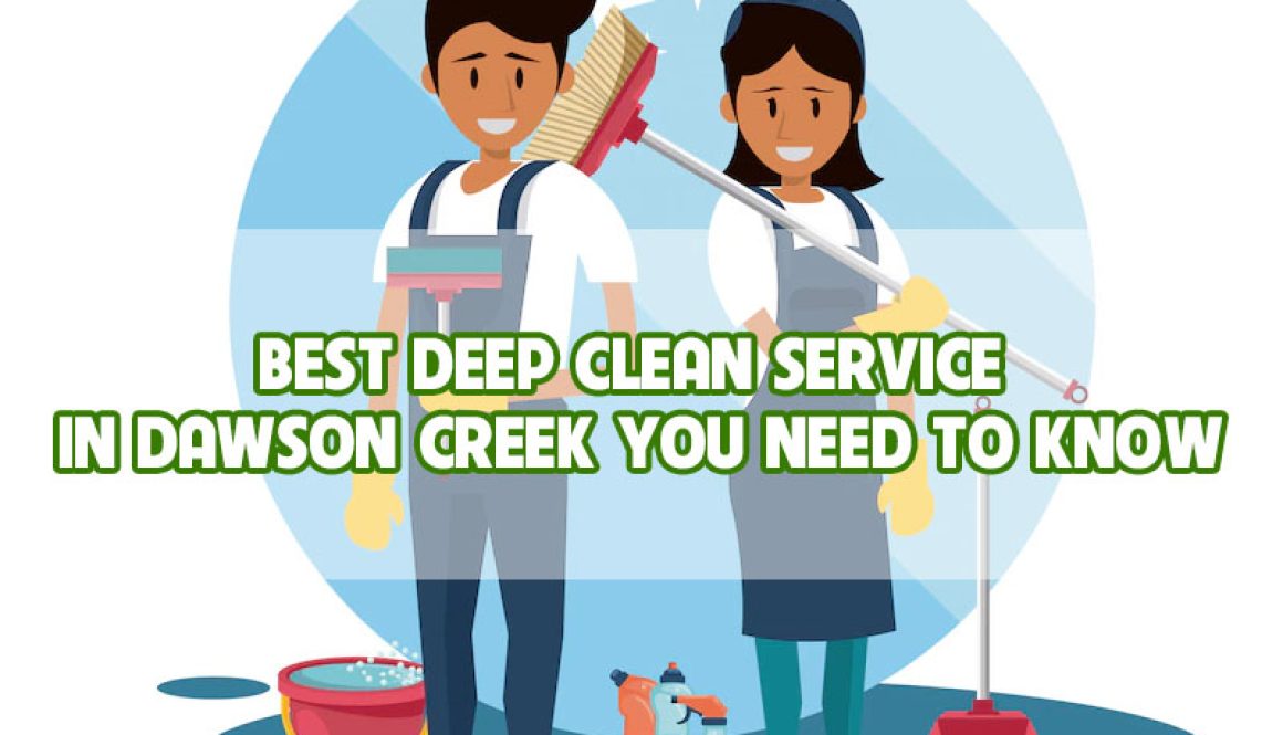 best-deep-clean-service-in-dawson-creek-you-need-to-know-thumbnail