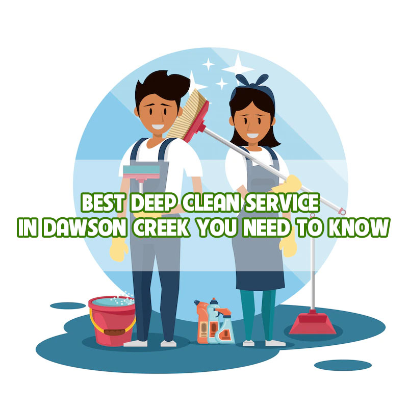 best-deep-clean-service-in-dawson-creek-you-need-to-know-thumbnail best-deep-clean-service-in-dawson-creek-you-need-to-know-thumbnail