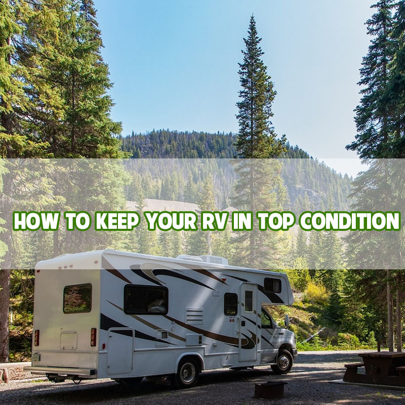 how-to-keep-your-rv-in-top-condition-thumbnail how-to-keep-your-rv-in-top-condition-thumbnail
