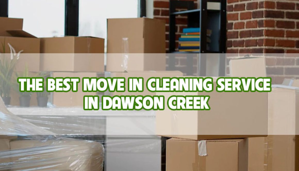 the-best-move-in-cleaning-service-in-Dawson-creek-thumbnail