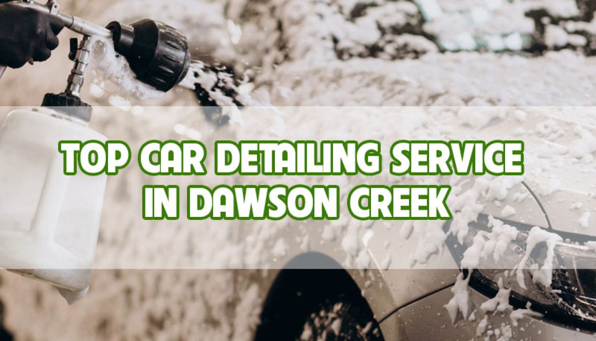 top-car-detailing-service-in-dawson-creek