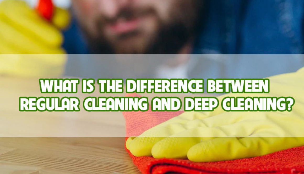 what-is-the-difference-between-regular-cleaning-and-deep-cleaning-thumbnail what-is-the-difference-between-regular-cleaning-and-deep-cleaning