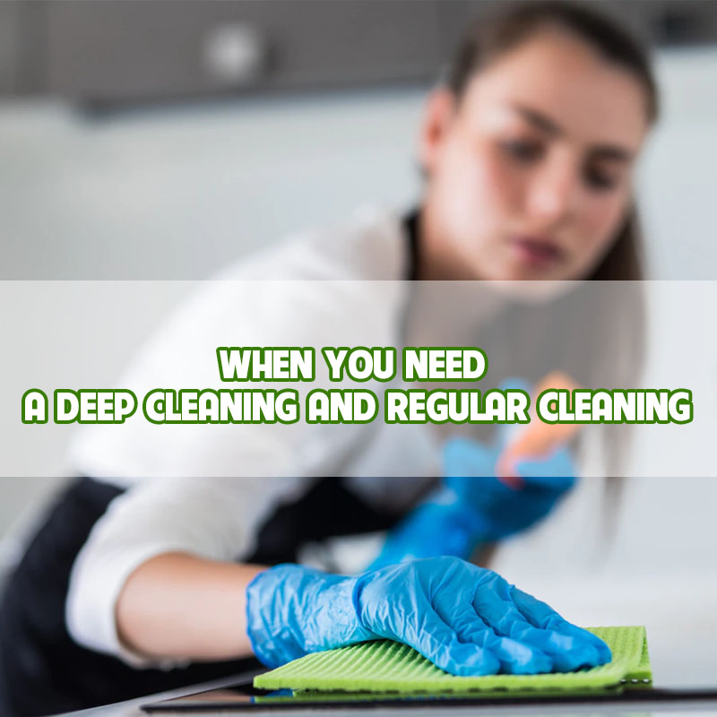 when-you-need-a-deep-cleaning-and-regular-cleaning-thumbnail when-you-need-a-deep-cleaning-and-regular-cleaning